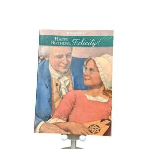 Happy Birthday Felicity American Girl Book Pleasant Company 2000